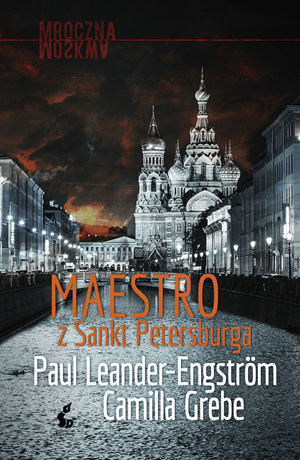 Maestro z Sankt Petersburga – Camilla Grebe, Paul Leander-Engström