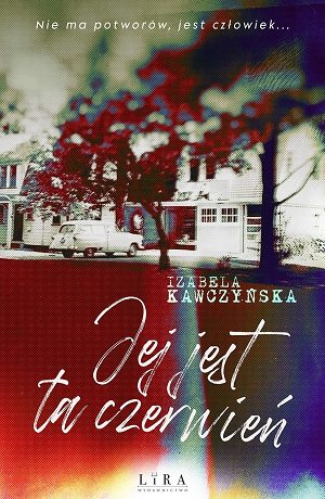 Jej jest ta czerwień – Izabela Kawczyńska