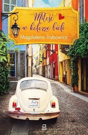 Miłość w kolorze bieli – Magdalena Trubowicz