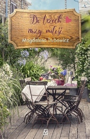 Do trzech razy miłość – Magdalena Trubowicz