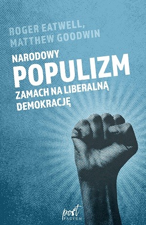 Narodowy populizm. Zamach na liberalną demokrację
