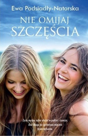 Nie omijaj szczęścia – Ewa Podsiadły-Natorska [OUTLET]