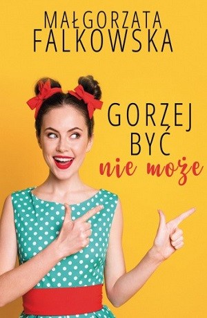 Gorzej być nie może – Małgorzata Falkowska