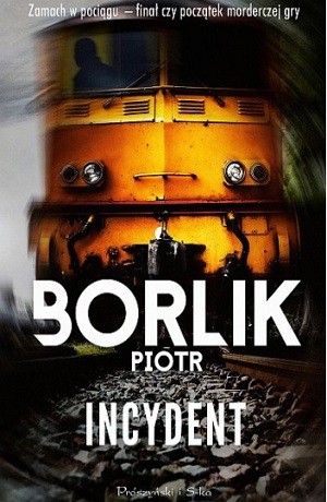 Incydent – Piotr Borlik