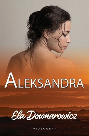 Aleksandra – Ela Downarowicz