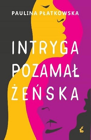 Intryga pozamałżeńska – Paulina Płatkowska