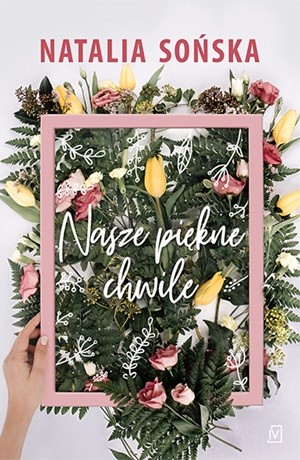 Nasze piękne chwile – Natalia Sońska