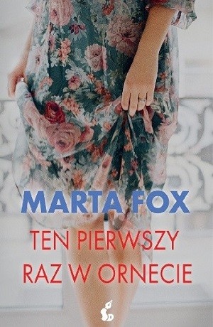 Ten pierwszy raz w Ornecie – Marta Fox