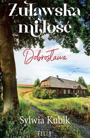 Żuławska miłość. Dobrosława – Sylwia Kubik [OUTLET]