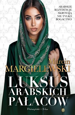 Luksus arabskich pałaców – Marcin Margielewski
