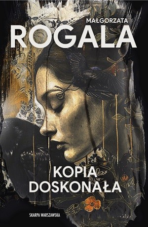 Kopia doskonała – Małgorzata Rogala