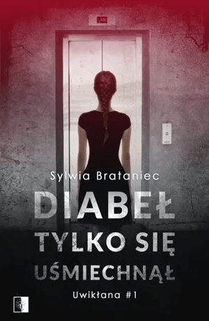 Diabeł tylko się uśmiechnął – Sylwia Brataniec
