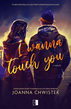I Wanna Touch You – Joanna Chwistek