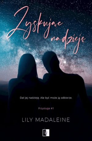 Zyskując nadzieję – Lily Madaleine