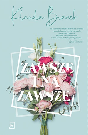 Zawsze i na zawsze – Klaudia Bianek