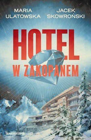 Hotel w Zakopanem – Jacek Skowroński, Maria Ulatowska