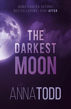 The Darkest Moon – Anna Todd