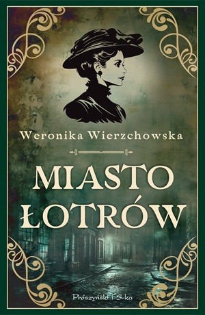 Miasto łotrów – Weronika Wierzchowska