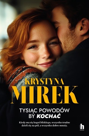 Tysiąc powodów, by kochać – Krystyna Mirek