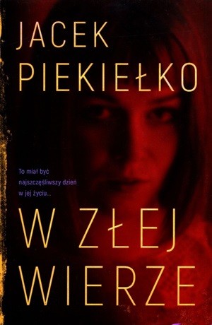 W złej wierze – Jacek Piekiełko
