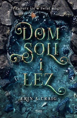 Dom soli i łez – Erin A. Craig