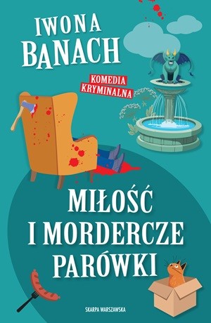 Miłość i mordercze parówki – Iwona Banach