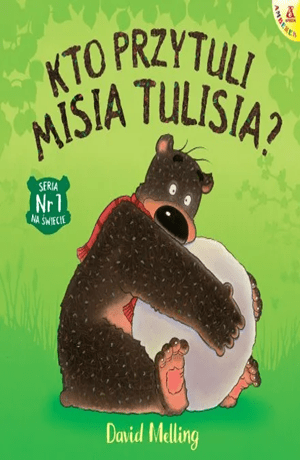Kto przytuli Misia Tulisia? – David Melling