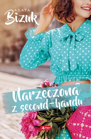 Narzeczona z second-handu – Agata Bizuk