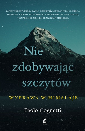 Nie zdobywając szczytów. Wyprawa w Himalaje – Paolo Cognetti