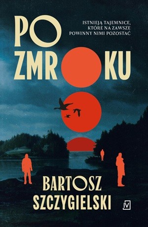 Po zmroku – Bartosz Szczygielski
