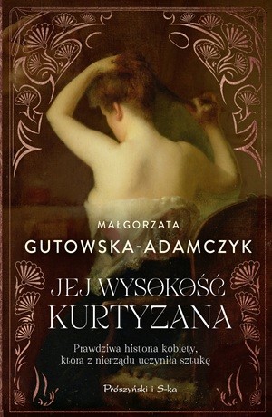 Jej wysokość kurtyzana – Małgorzata Gutowska-Adamczyk