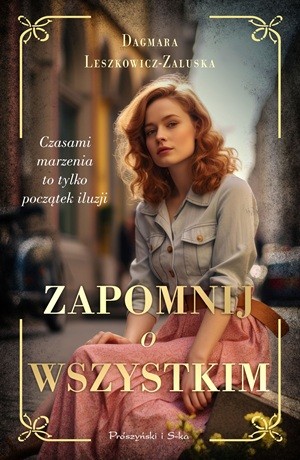 Zapomnij o wszystkim – Dagmara Leszkowicz-Zaluska