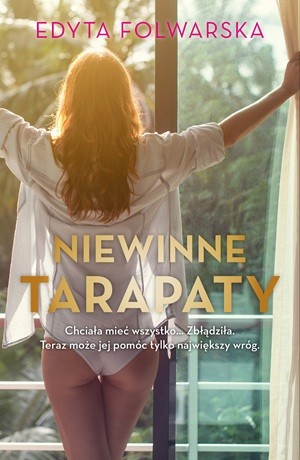 Niewinne tarapaty – Edyta Folwarska