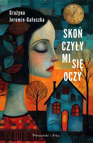 Skończyły mi się oczy – Grażyna Jeromin-Gałuszka