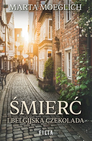 Śmierć i belgijska czekolada – Marta Moeglich