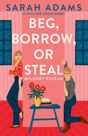 Beg, Borrow or Steal. Miłosny rozejm – Sarah Adams