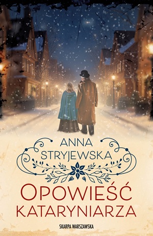 Opowieść kataryniarza – Anna Stryjewska