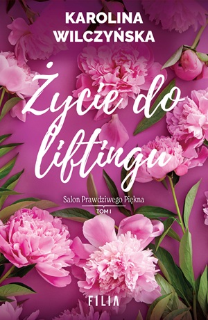 Życie do liftingu – Karolina Wilczyńska