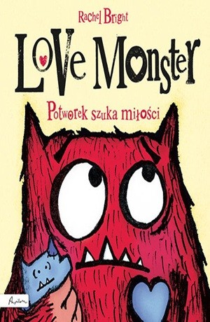 Love Monster Potworek szuka miłości – Rachel Bright