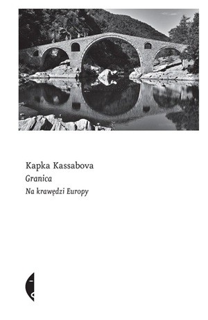 Granica. Na krawędzi Europy – Kapka Kassabova