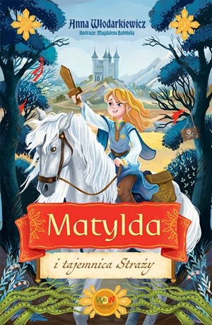 Matylda i tajemnica Straży – Anna Włodarkiewicz