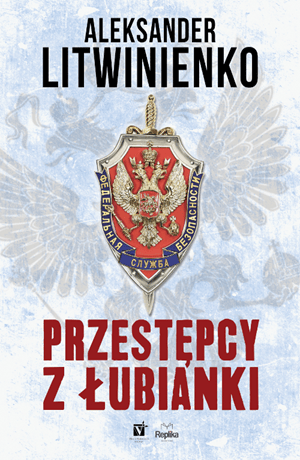 Przestępcy z łubianki – Aleksander Litwinienko