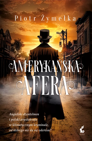 Amerykańska afera – Piotr Żymełka