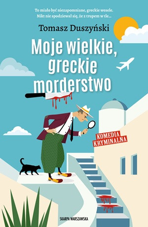 Moje wielkie, greckie morderstwo – Tomasz Duszyński