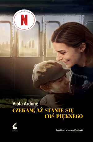 Czekam, aż stanie się coś pięknego – Viola Ardone