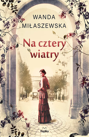 Na cztery wiatry – Wanda Miłaszewska