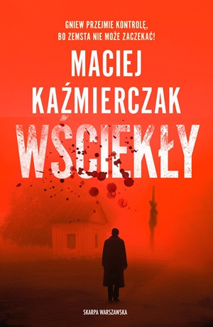 Wściekły – Maciej Kaźmierczak