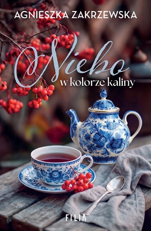Niebo w kolorze kaliny – Agnieszka Zakrzewska