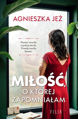 Miłość, o której zapomniałam – Agnieszka Jeż