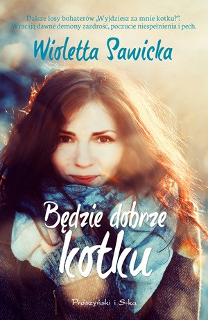 Będzie dobrze, kotku – Wioletta Sawicka